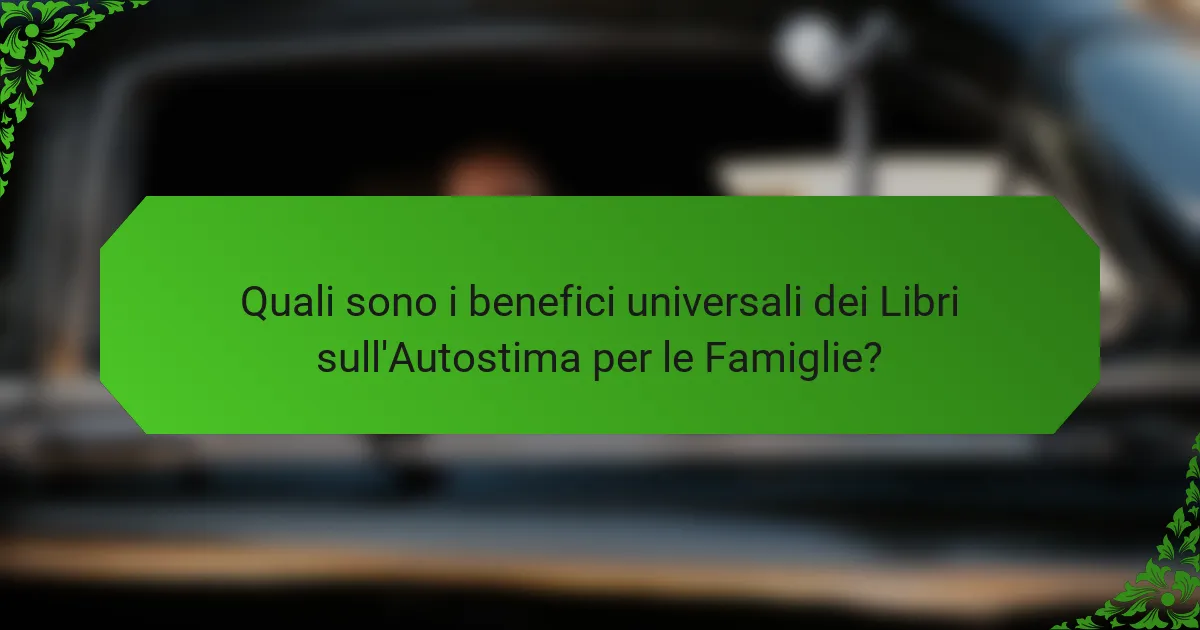Quali sono i benefici universali dei Libri sull'Autostima per le Famiglie?